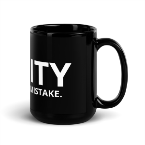 Reality, It's Own Damn Mistake - Black Glossy Mug